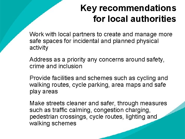 Key recommendations for local authorities Work with local partners to create and manage more