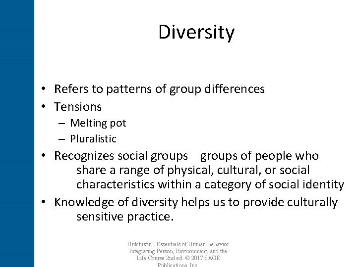Diversity • Refers to patterns of group differences • Tensions – Melting pot –