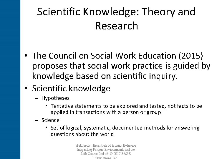 Scientific Knowledge: Theory and Research • The Council on Social Work Education (2015) proposes