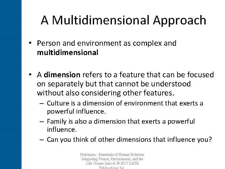 A Multidimensional Approach • Person and environment as complex and multidimensional • A dimension