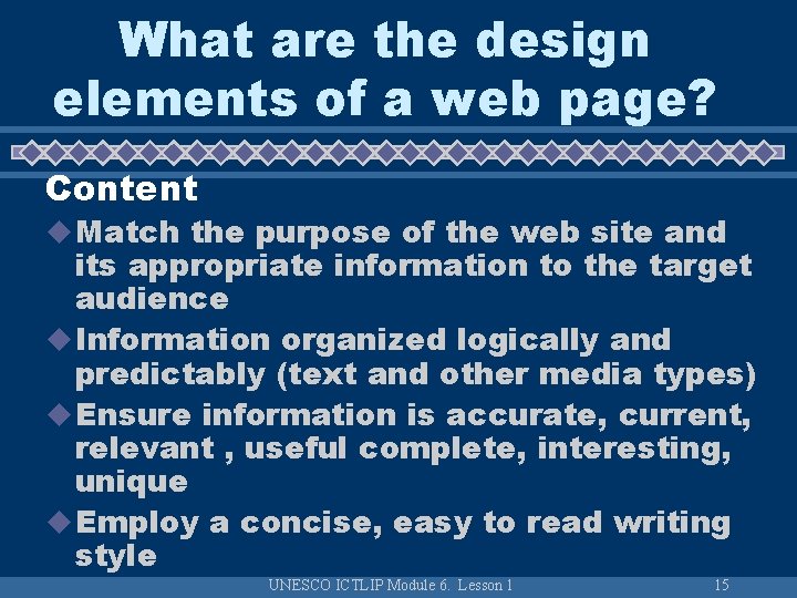 What are the design elements of a web page? Content u Match the purpose What are the design elements of a web page? Content u Match the purpose