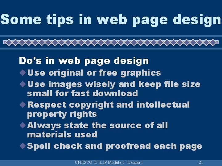 Some tips in web page design Do’s in web page design u Use original Some tips in web page design Do’s in web page design u Use original