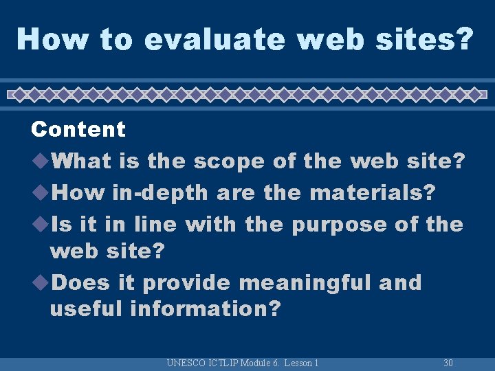 How to evaluate web sites? Content u. What is the scope of the web How to evaluate web sites? Content u. What is the scope of the web