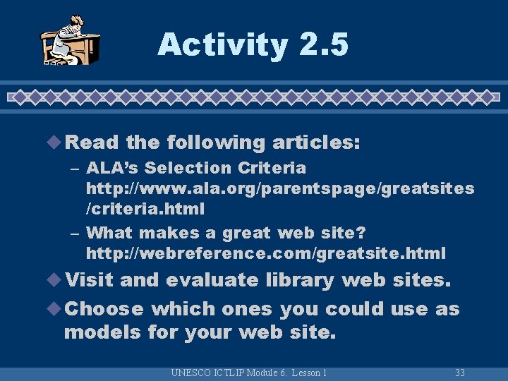 Activity 2. 5 u Read the following articles: – ALA’s Selection Criteria http: //www. Activity 2. 5 u Read the following articles: – ALA’s Selection Criteria http: //www.