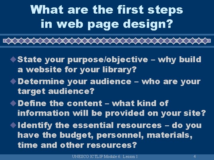 What are the first steps in web page design? u State your purpose/objective – What are the first steps in web page design? u State your purpose/objective –
