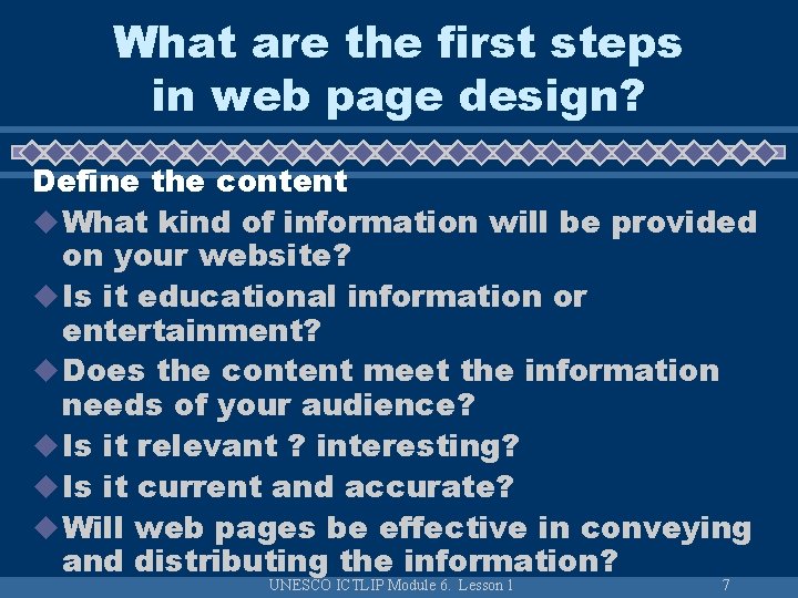 What are the first steps in web page design? Define the content u What What are the first steps in web page design? Define the content u What