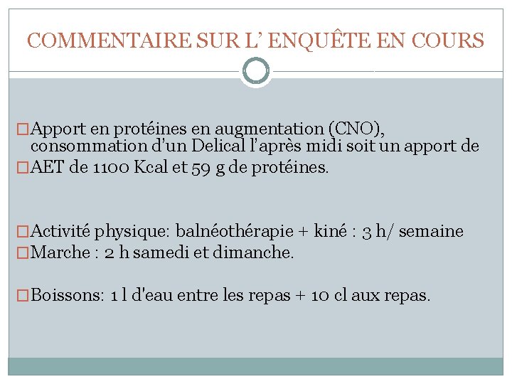 COMMENTAIRE SUR L’ ENQUÊTE EN COURS �Apport en protéines en augmentation (CNO), consommation d’un