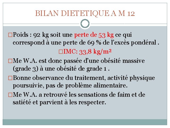 BILAN DIETETIQUE A M 12 �Poids : 92 kg soit une perte de 53