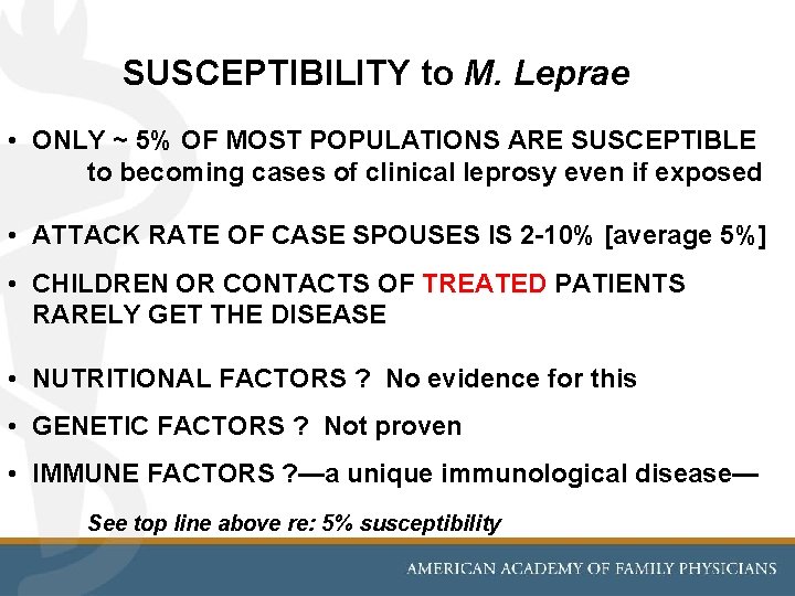 SUSCEPTIBILITY to M. Leprae • ONLY ~ 5% OF MOST POPULATIONS ARE SUSCEPTIBLE to