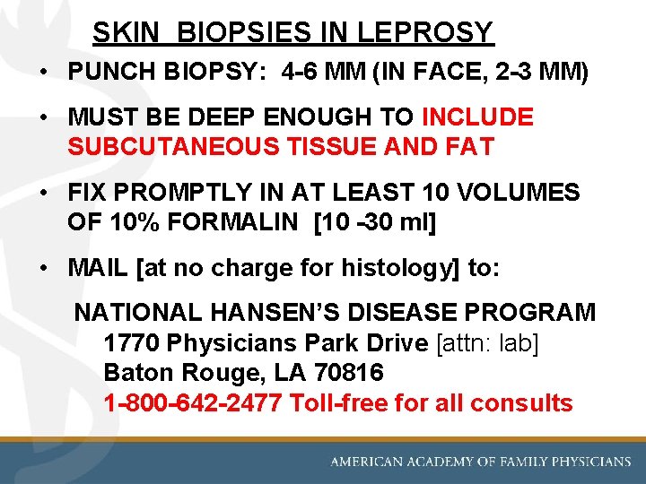 SKIN BIOPSIES IN LEPROSY • PUNCH BIOPSY: 4 -6 MM (IN FACE, 2 -3