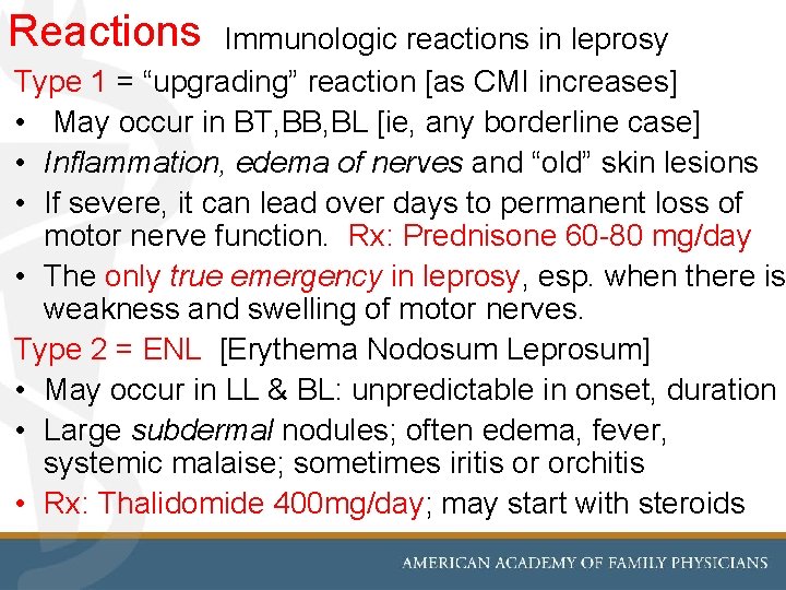 Reactions Immunologic reactions in leprosy Type 1 = “upgrading” reaction [as CMI increases] •