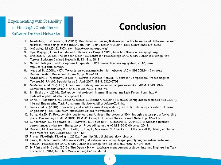 Experimenting with Scalability of Floodlight Controller in Software Defined Networks Conclusion 1. Asadollahi, S.