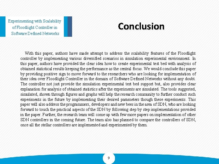 Experimenting with Scalability of Floodlight Controller in Software Defined Networks Conclusion With this paper,