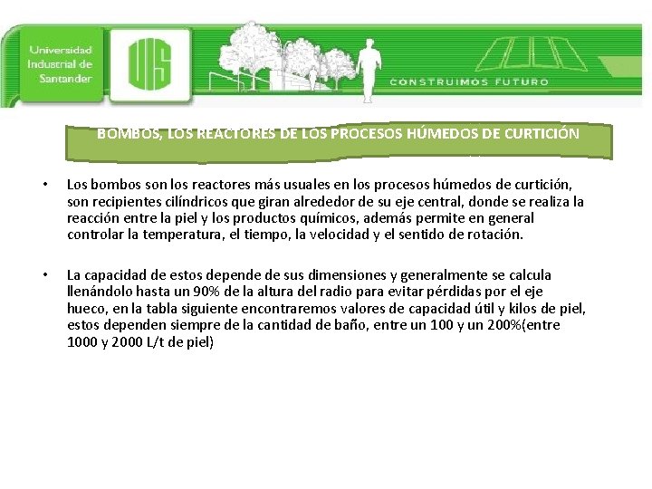 BOMBOS, LOS REACTORES DE LOS PROCESOS HÚMEDOS DE CURTICIÓN • Los bombos son los