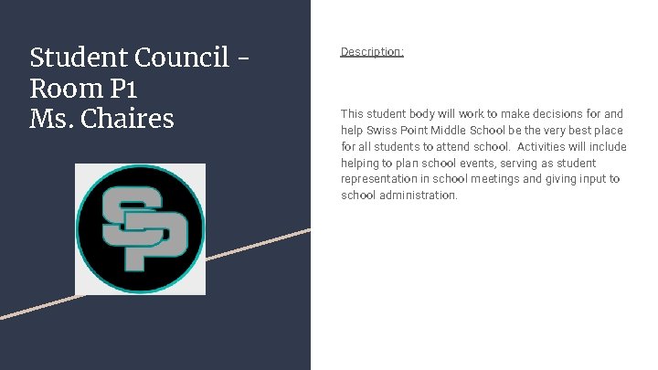 Student Council Room P 1 Ms. Chaires Description: This student body will work to