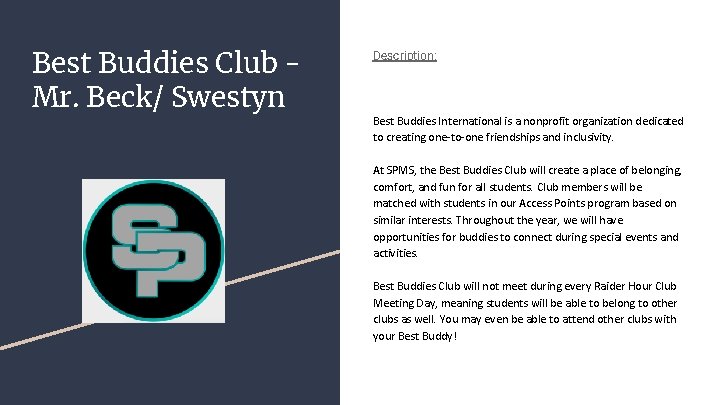 Best Buddies Club Mr. Beck/ Swestyn Description: Best Buddies International is a nonprofit organization