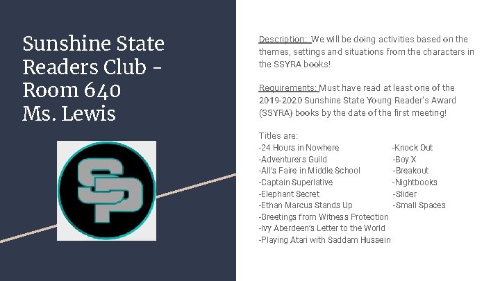Sunshine State Readers Club Room 640 Ms. Lewis Description: We will be doing activities