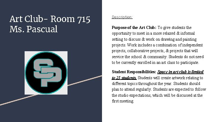 Art Club- Room 715 Ms. Pascual Description: Purpose of the Art Club: To give