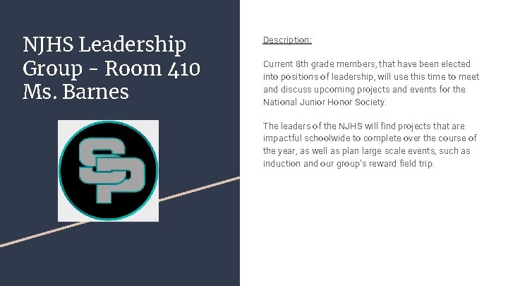 NJHS Leadership Group - Room 410 Ms. Barnes Description: Current 8 th grade members,