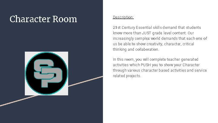 Character Room Description: 21 st Century Essential skills demand that students know more than