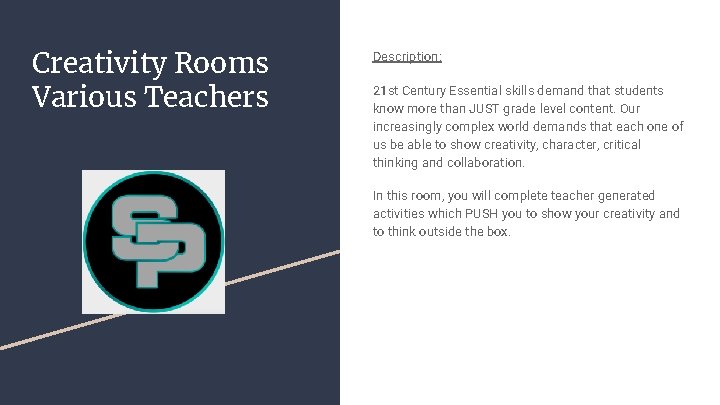 Creativity Rooms Various Teachers Description: 21 st Century Essential skills demand that students know