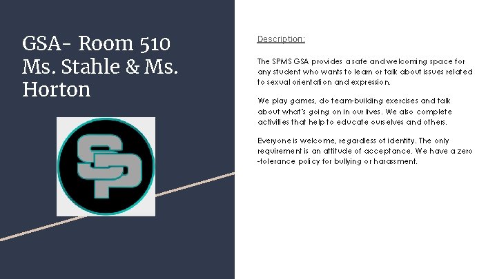 GSA- Room 510 Ms. Stahle & Ms. Horton Description: The SPMS GSA provides a