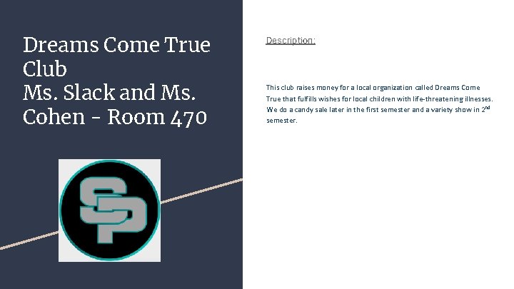 Dreams Come True Club Ms. Slack and Ms. Cohen - Room 470 Description: This