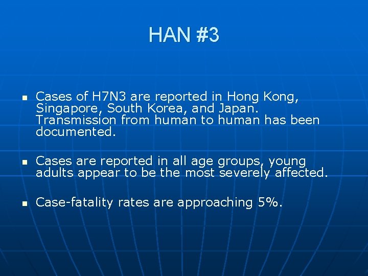 HAN #3 n Cases of H 7 N 3 are reported in Hong Kong,