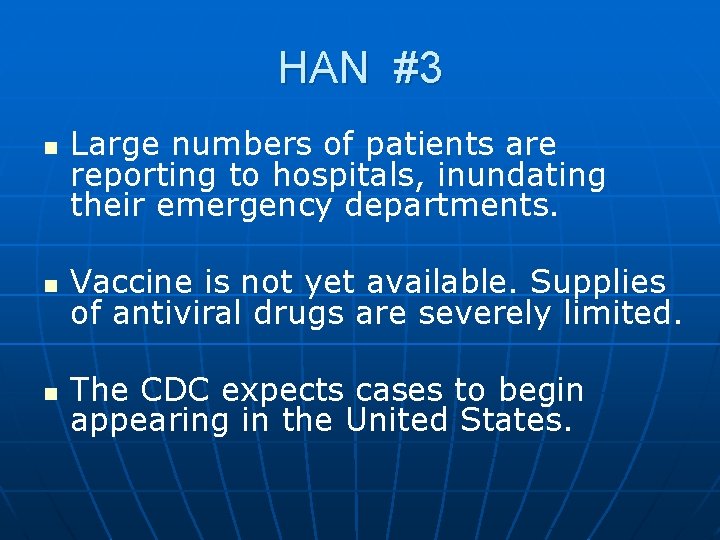 HAN #3 n Large numbers of patients are reporting to hospitals, inundating their emergency