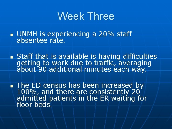 Week Three n n n UNMH is experiencing a 20% staff absentee rate. Staff