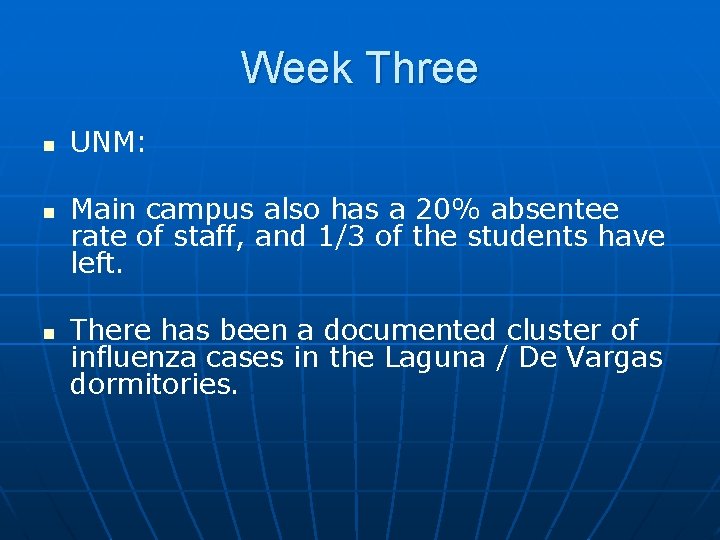 Week Three n n n UNM: Main campus also has a 20% absentee rate