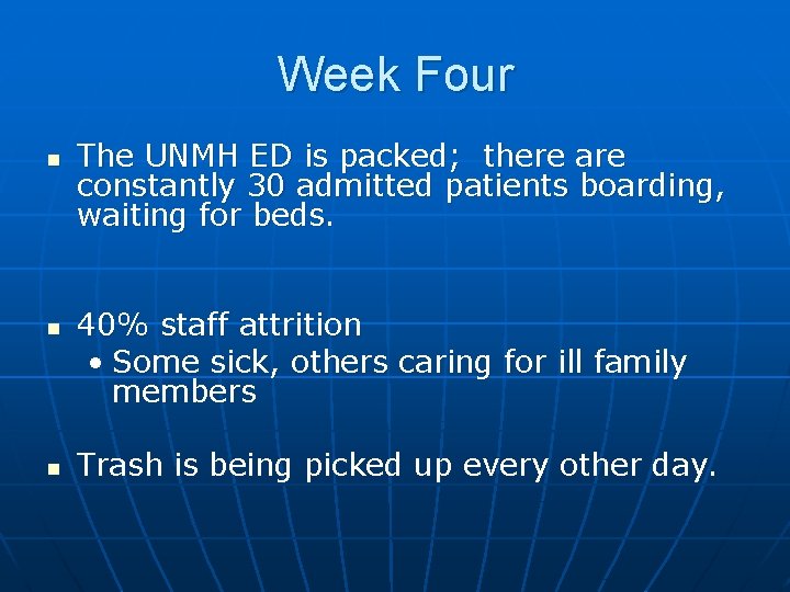 Week Four n n n The UNMH ED is packed; there are constantly 30