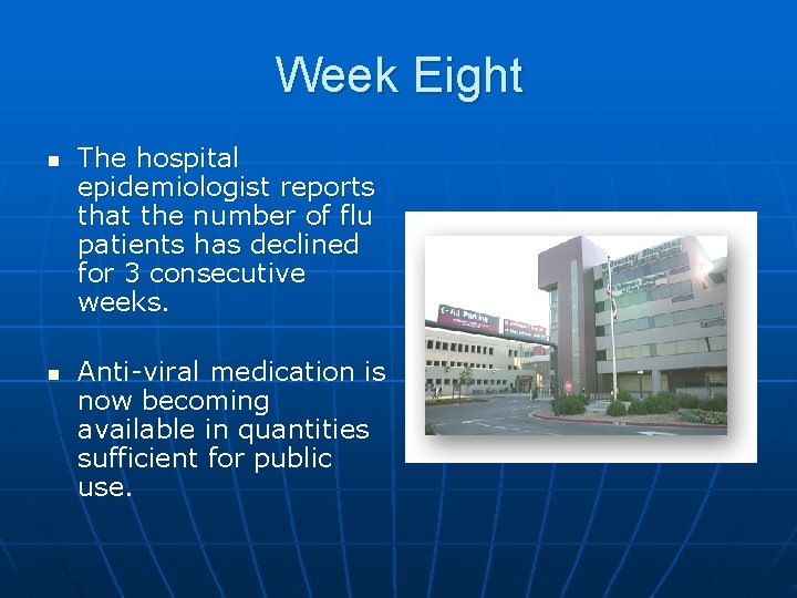 Week Eight n n The hospital epidemiologist reports that the number of flu patients