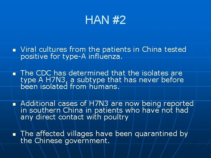 HAN #2 n n Viral cultures from the patients in China tested positive for