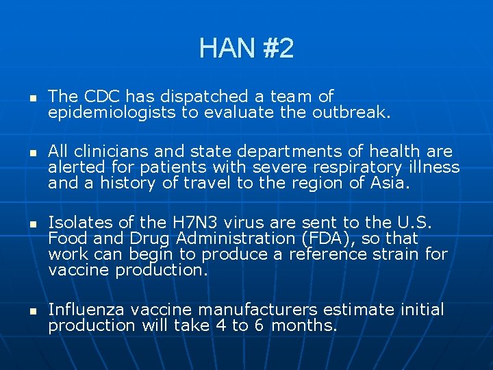 HAN #2 n n The CDC has dispatched a team of epidemiologists to evaluate