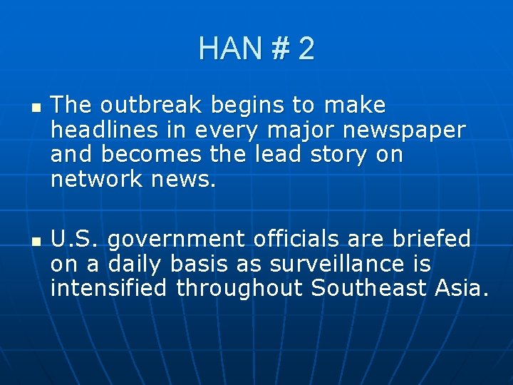 HAN # 2 n n The outbreak begins to make headlines in every major