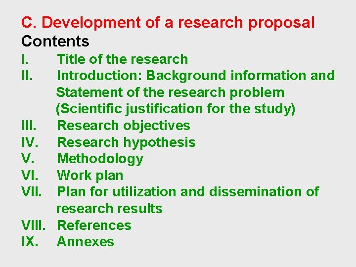 C. Development of a research proposal Contents I. II. Title of the research Introduction: