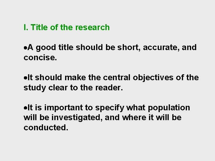 I. Title of the research ·A good title should be short, accurate, and concise.