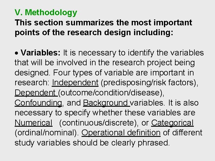 V. Methodology This section summarizes the most important points of the research design including: