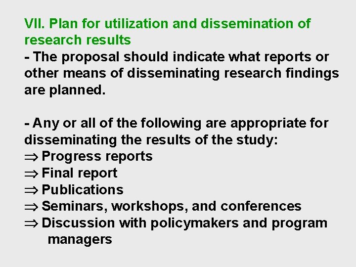 VII. Plan for utilization and dissemination of research results - The proposal should indicate