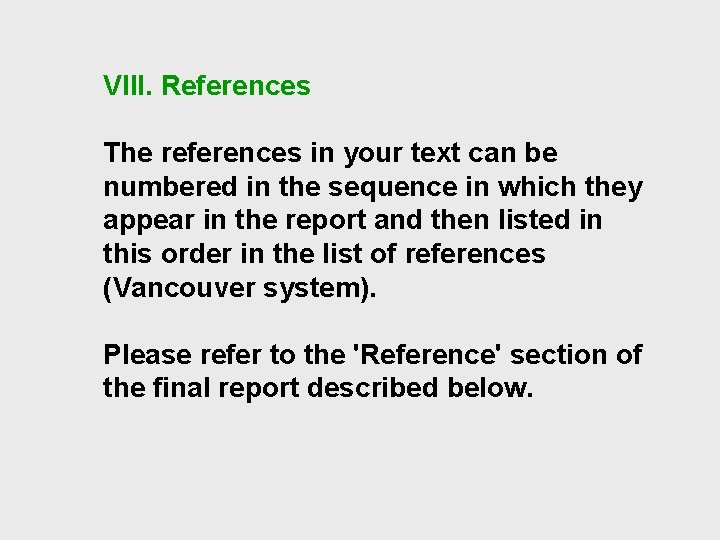 VIII. References The references in your text can be numbered in the sequence in