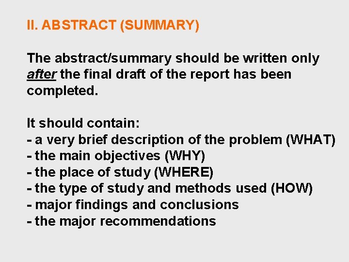 II. ABSTRACT (SUMMARY) The abstract/summary should be written only after the final draft of