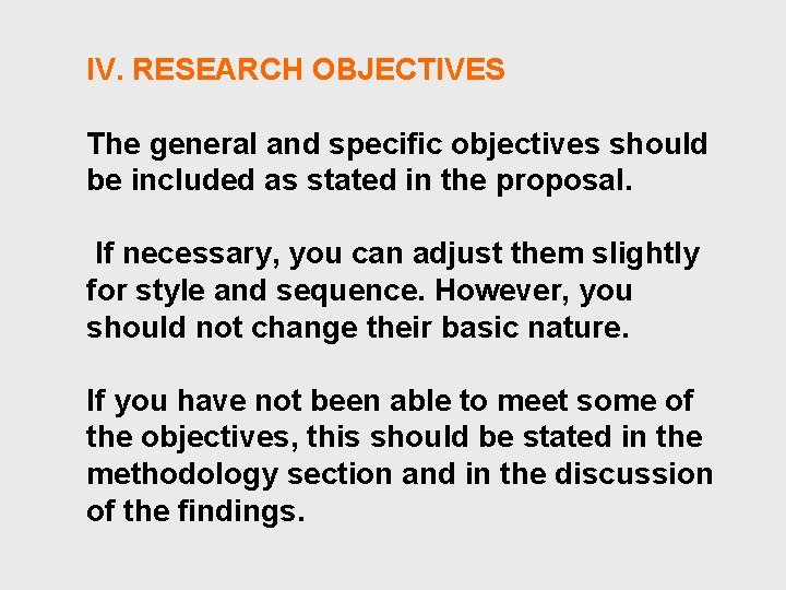 IV. RESEARCH OBJECTIVES The general and specific objectives should be included as stated in
