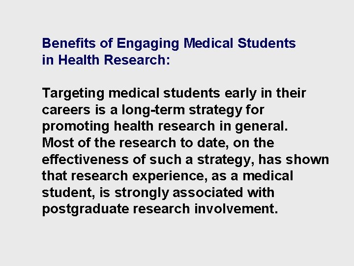 Benefits of Engaging Medical Students in Health Research: Targeting medical students early in their