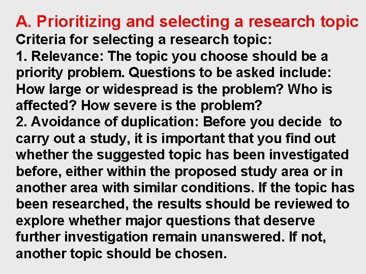 A. Prioritizing and selecting a research topic Criteria for selecting a research topic: 1.