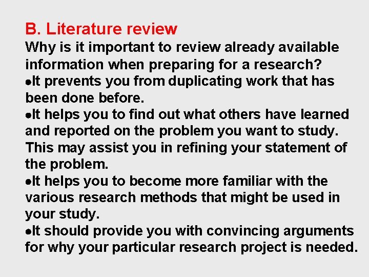 B. Literature review Why is it important to review already available information when preparing