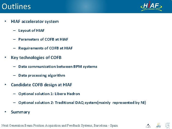 Outlines • HIAF accelerator system – Layout of HIAF – Parameters of COFB at Outlines • HIAF accelerator system – Layout of HIAF – Parameters of COFB at