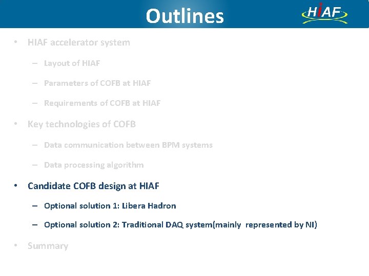 Outlines • HIAF accelerator system – Layout of HIAF – Parameters of COFB at Outlines • HIAF accelerator system – Layout of HIAF – Parameters of COFB at