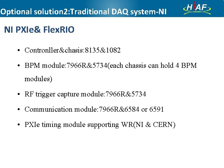 Optional solution 2: Traditional DAQ system-NI NI PXIe& Flex. RIO • Contronller&chasis: 8135&1082 • Optional solution 2: Traditional DAQ system-NI NI PXIe& Flex. RIO • Contronller&chasis: 8135&1082 •