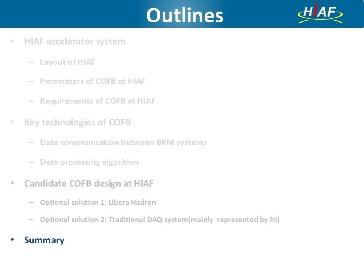 Outlines • HIAF accelerator system – Layout of HIAF – Parameters of COFB at Outlines • HIAF accelerator system – Layout of HIAF – Parameters of COFB at